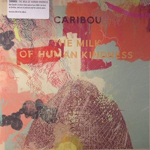 CARIBOU 'The Milk Of Human Kindness' LP (Repress) [SALE]