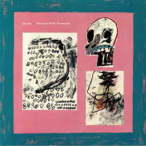 *BACK SOON* DJRUM 'PORTRAIT WITH FIREWOOD' 2LP (REPRESS)