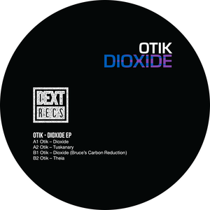 OTIK / BRUCE 'DIOXIDE" 12"