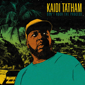 KAIDI TATHAM 'DON'T RUSH THE PROCESS' 12"