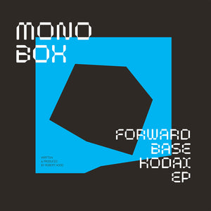 MONOBOX 'FORWARDBASE KODAI EP' 12"