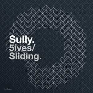 SULLY '5IVES / SLIDING' 12"