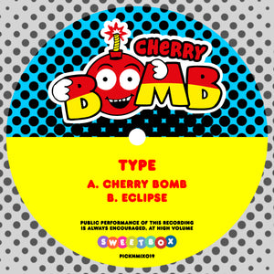 TYPE 'CHERRY BOMB / ECLIPSE' 10"