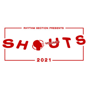 RHYTHM SECTION 'SHOUTS 2021 VOL.1' 12"