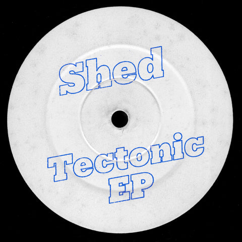 SHED 'TECTONIC EP' 12" (REPRESS) [SALE]