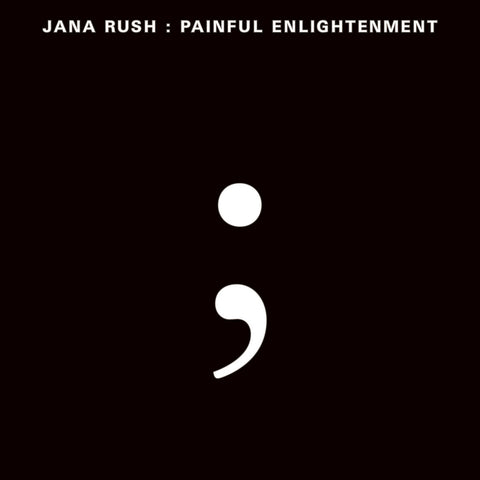 JANA RUSH 'PAINFUL ENLIGHTENMENT' 2x12"