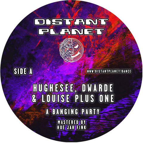 HUGHESEE, DWARDE & LOUISE PLUS ONE 'A BANGING PARTY / FEELS' 12"