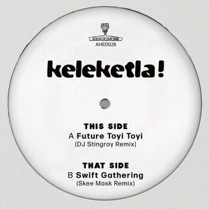 KELEKETLA! 'STINGRAY & SKEE MASK REMIXES' 12"